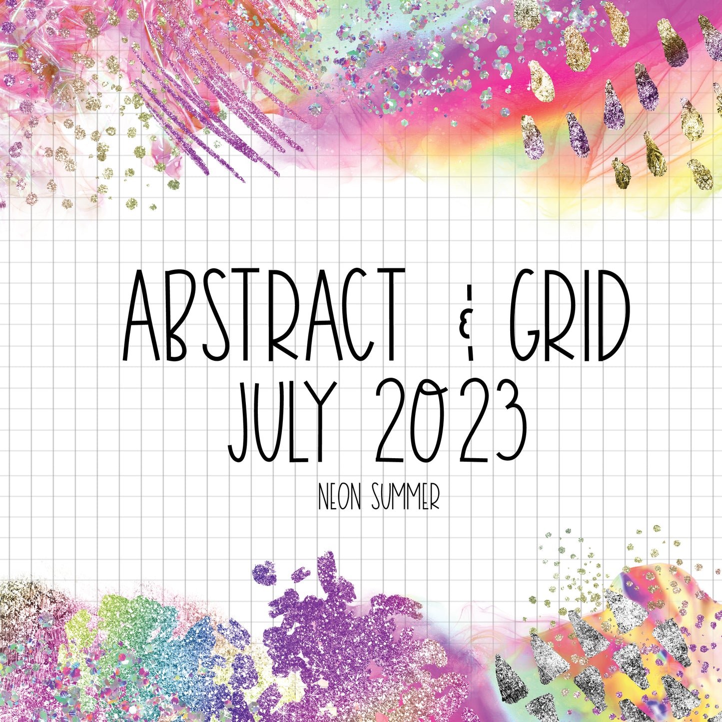 Abstract & Grid - July 2023 - Neon Summer